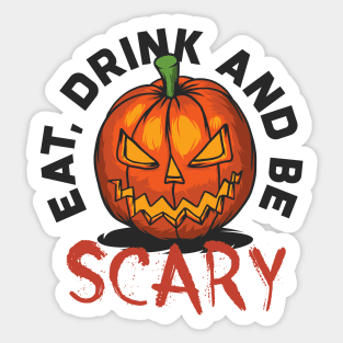 Eat Drink Be Scary Sticker